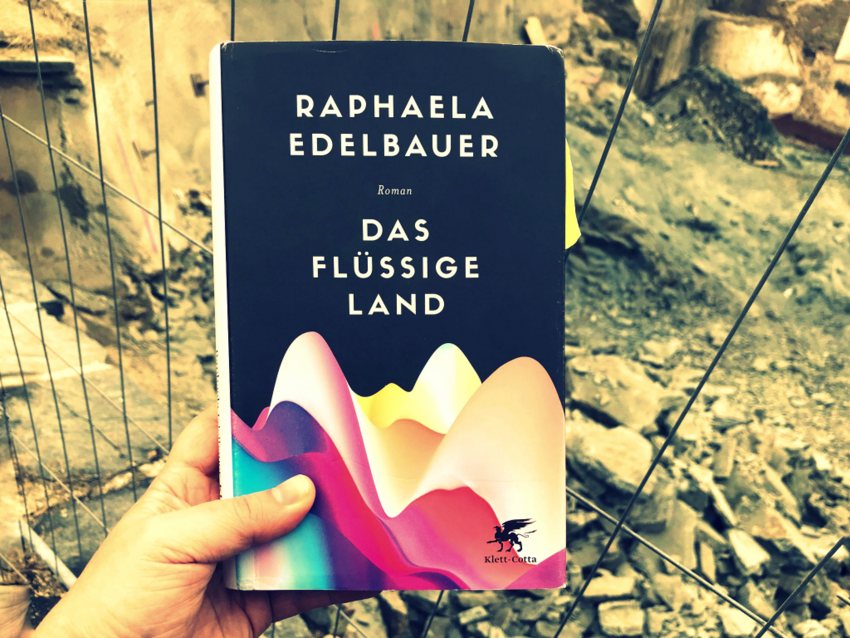 Das flüssige Land, Raphaela Edelbauer - kekinwienat